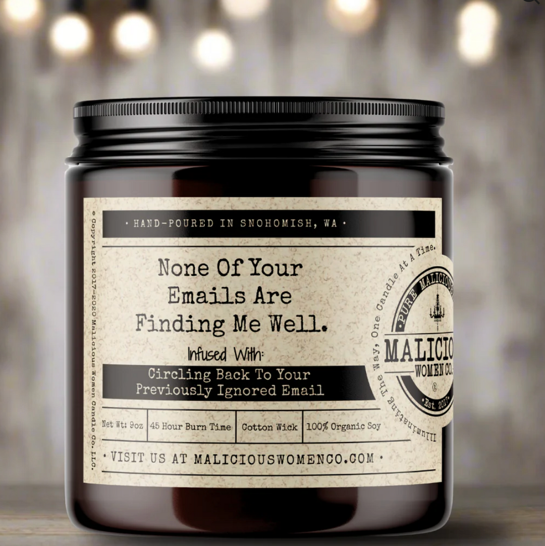None Of Your Emails Are Finding Me Well. - Pine & Moss