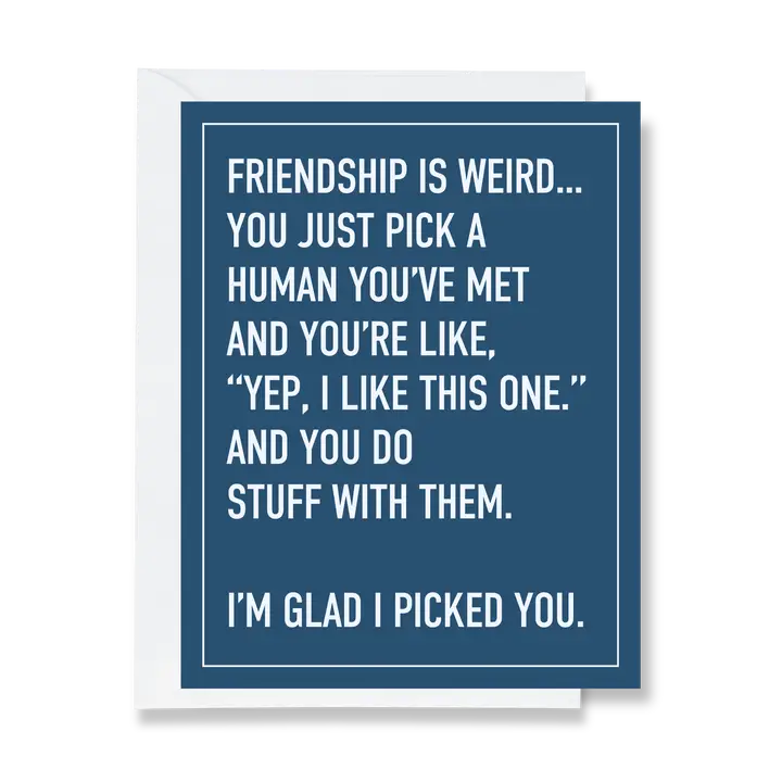 Friendship Is Weird Greeting Card- Friendship