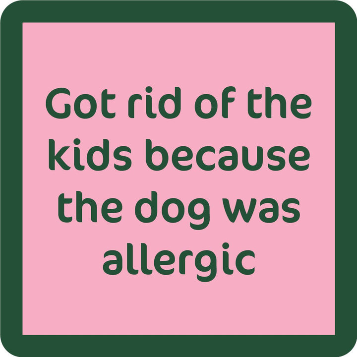 Drinks on Me Coaster: Dog Allergic