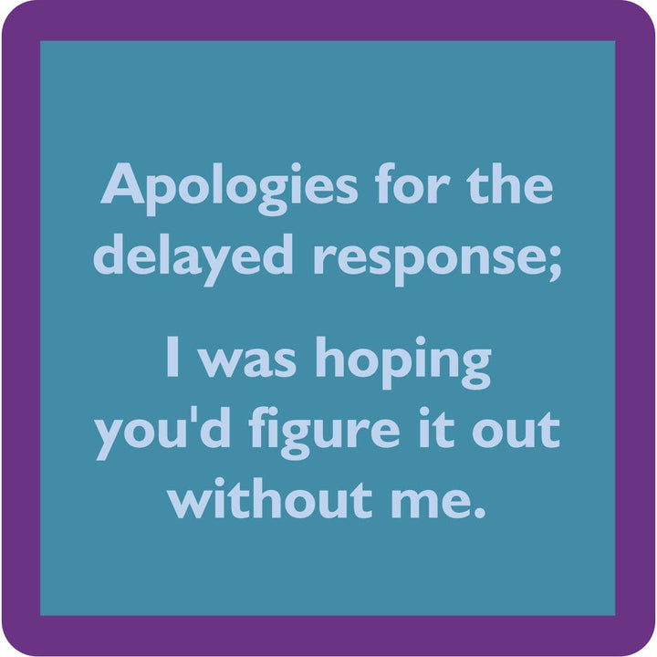 Drinks On Me Coaster:  Delayed Response