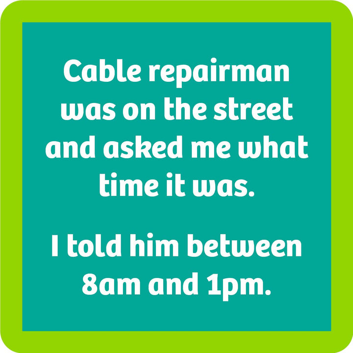 Drinks on Me Coaster: Cable Repairman