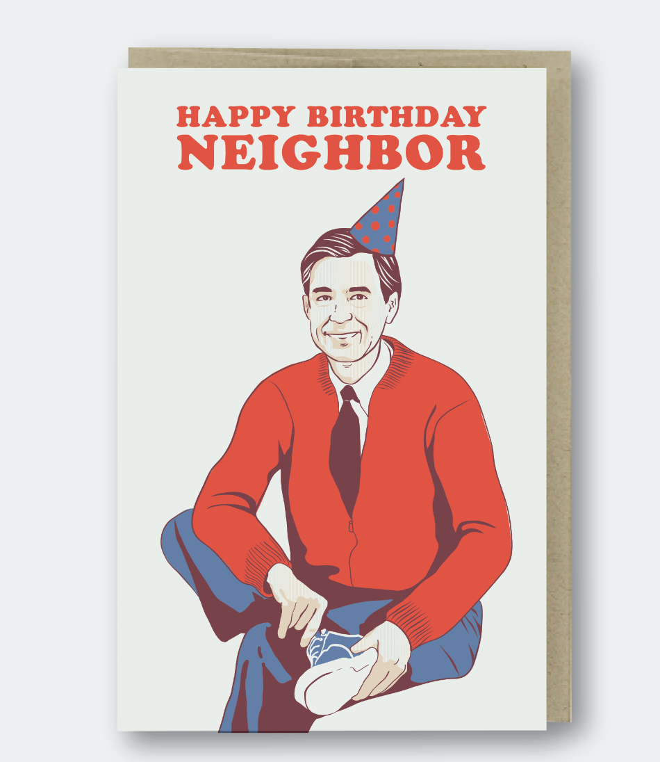 Happy Birthday Neighbor- Greeting Card