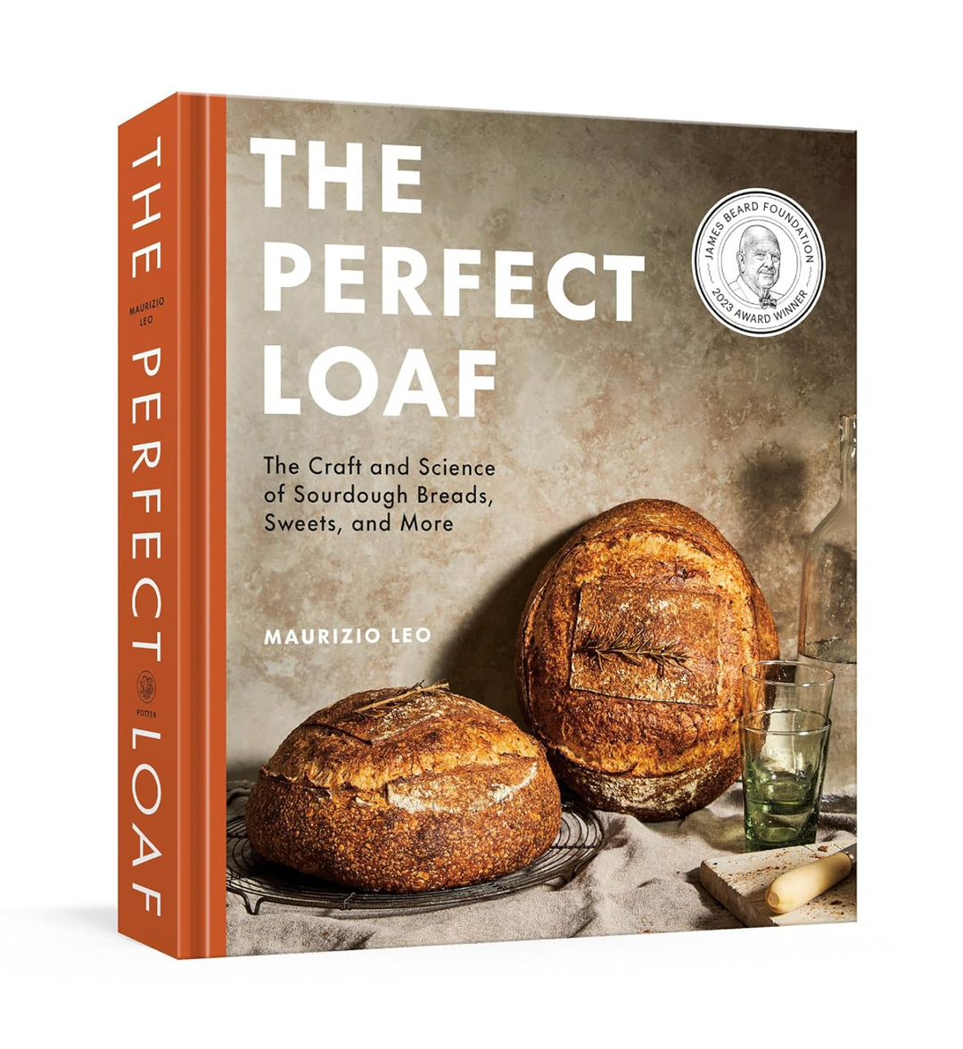 The Perfect Loaf: The Craft and Science of Sourdough Breads, Sweets, and More: A Baking Book