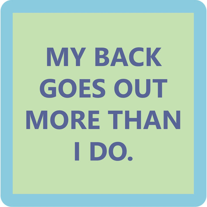 Drinks On Me Coaster: My Back goes Out