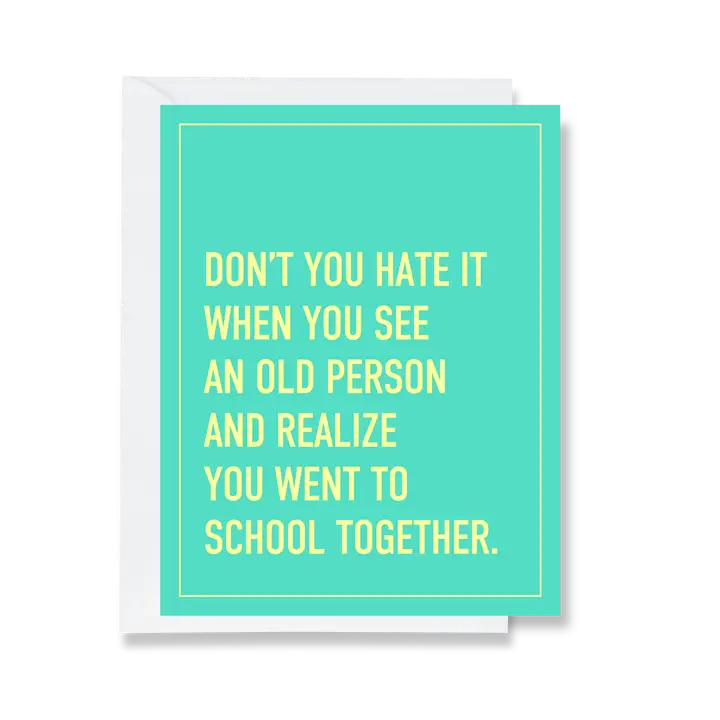 Went To School Together Greeting Card- Birthday/Blank