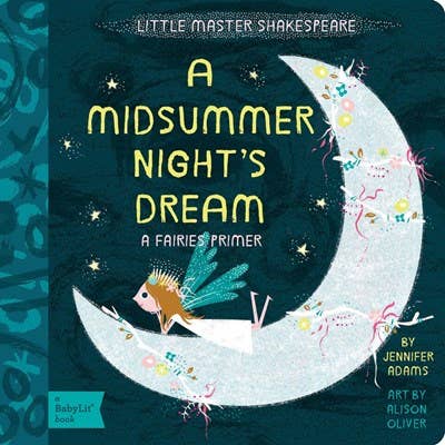 A Midsummer Night's Dream: A BabyLit Fairies Primer