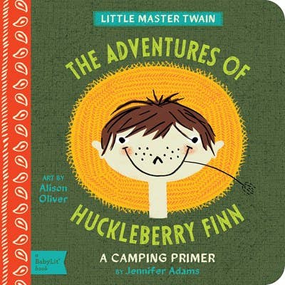 The Adventures of Huckleberry Finn: A BabyLit Camping Primer