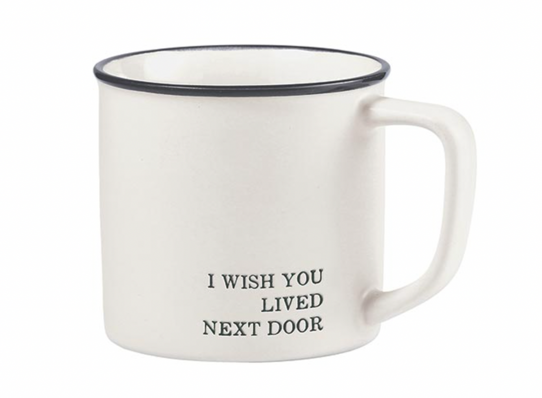Wish You Lived Next Door, Mug