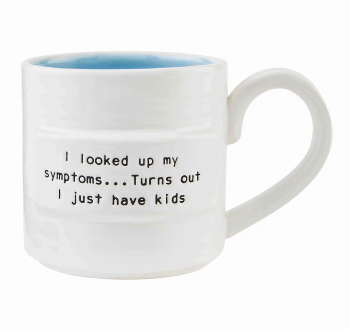 Symptoms- Mom Sentiment Mug