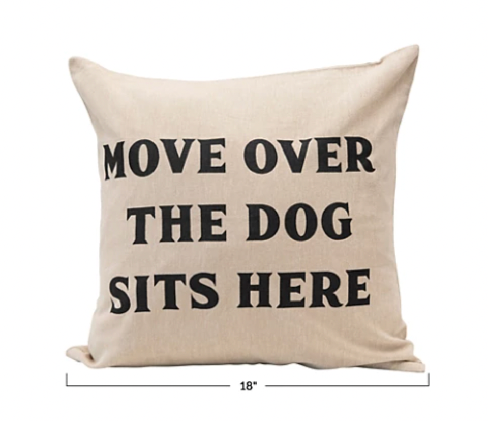 Move Over The Dog Sits Here- pillow