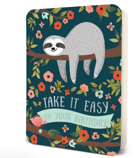 Take It Easy On Your Birthday - Birthday Card