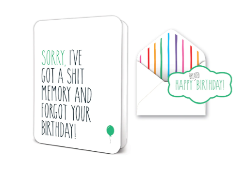 Sorry, I've Got A Sh*t Memory - Birthday Card